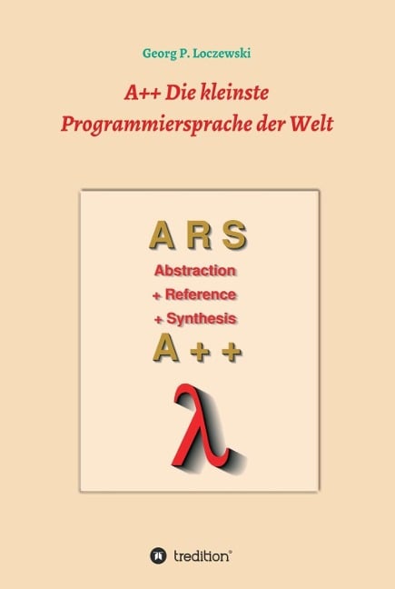 A++ Die kleinste Programmiersprache der Welt - Georg P. Loczewski