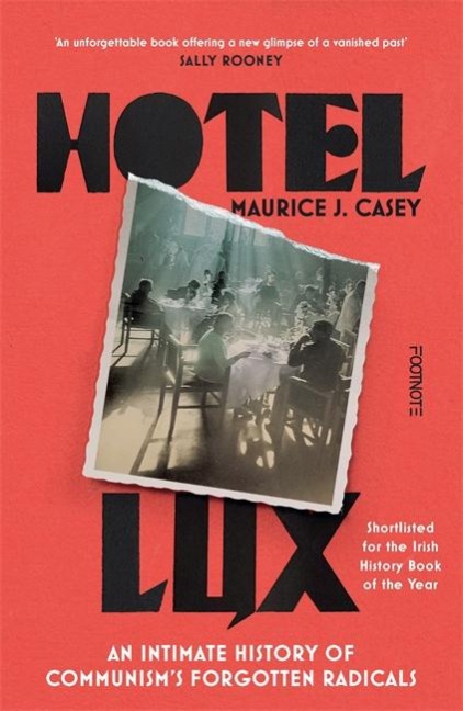 Hotel Lux - Maurice J Casey