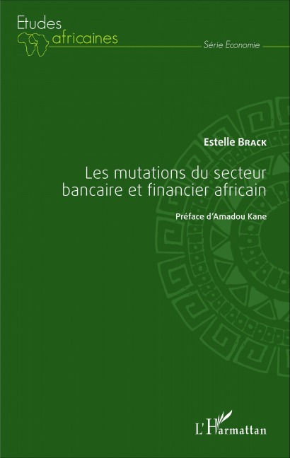 Les mutations du secteur bancaire et financier africain - Estelle Brack