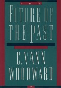 Cover-Bild zum Titel 'The Future of the Past' von 'C. Vann Woodward'