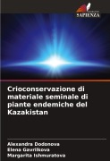 Cover-Bild zum Titel 'Crioconservazione di materiale seminale di piante endemiche del Kazakistan' von 'Alexandra Dodonova, Elena Gavrilkova, Margarita Ishmuratova'