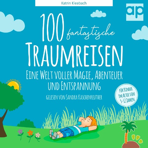 100 fantastische Traumreisen für Kinder - Katrin Kleebach