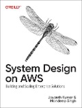 System Design on AWS - Jayanth Kumar, Mandeep Singh