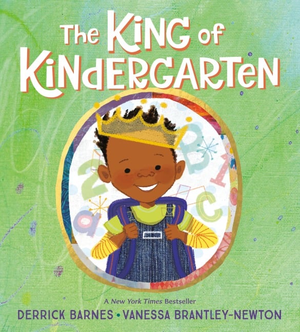 The King of Kindergarten - Derrick Barnes