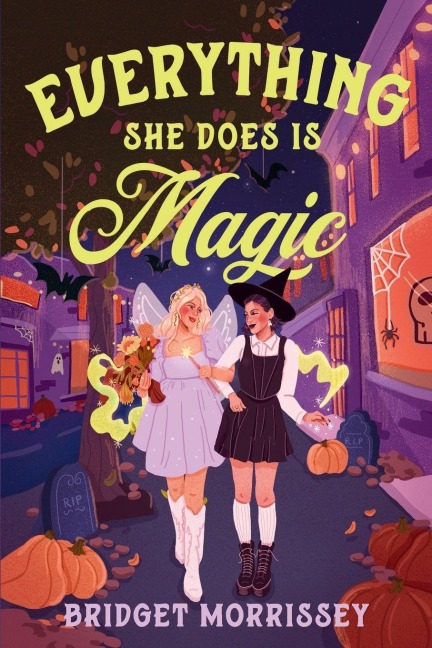 Everything She Does Is Magic - Bridget Morrissey