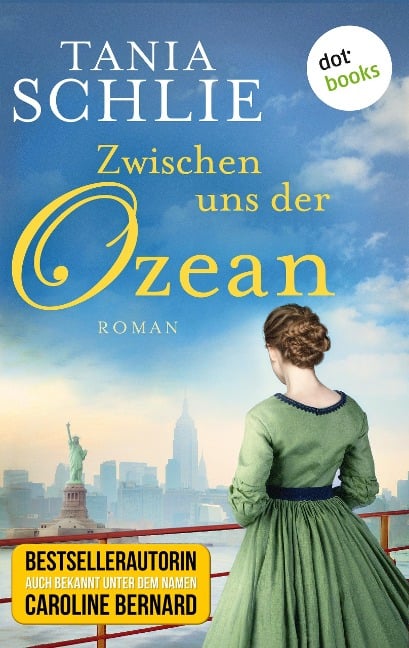 Zwischen uns der Ozean - Tania Schlie auch bekannt als SPIEGEL-Bestseller-Autorin Caroline Bernard