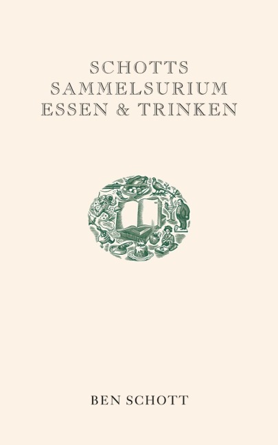 Schotts Sammelsurium Essen & Trinken - Ben Schott