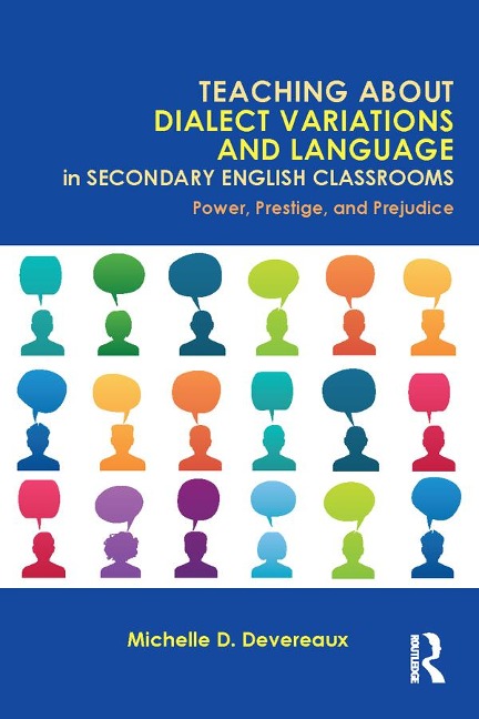 Teaching About Dialect Variations and Language in Secondary English Classrooms - Michelle D. Devereaux
