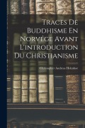 Cover-Bild zum Titel 'Traces De Buddhisme En Norvége Avant L'introduction Du Christianisme' von 'Christopher Andreas Holmboe'