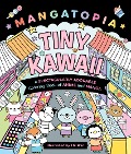 Cover-Bild zum Titel 'Mangatopia: Tiny Kawaii' von 'Liv Wan'