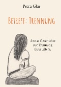 Cover-Bild zum Titel 'Betreff: Trennung' von 'Petra Glas'