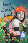 Cover-Bild zum Titel 'Leave It on the Track' von 'Margot Fisher'