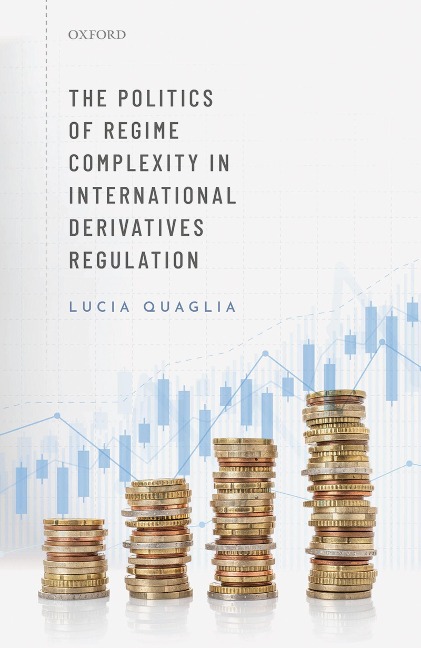 The Politics of Regime Complexity in International Derivatives Regulation - Lucia Quaglia