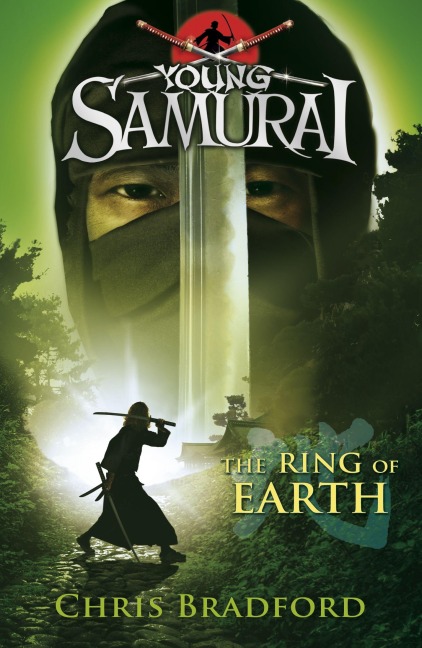 The Ring of Earth (Young Samurai, Book 4) - Chris Bradford