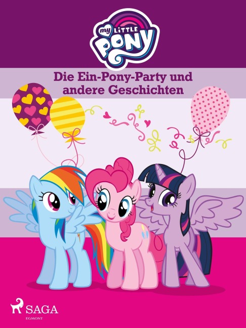 My Little Pony - Die Ein-Pony-Party und andere Geschichten - Diverse