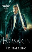Forsaken (Legion, #4) - Ad Starrling
