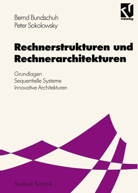 Rechnerstrukturen und Rechnerarchitekturen - Peter Sokolowsky, Bernd Bundschuh
