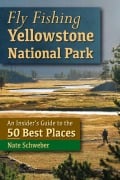 Cover-Bild zum Titel 'Fly Fishing Yellowstone National Park' von 'Nate Schweber'