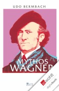 Cover-Bild zum Titel 'Mythos Wagner' von 'Udo Bermbach'