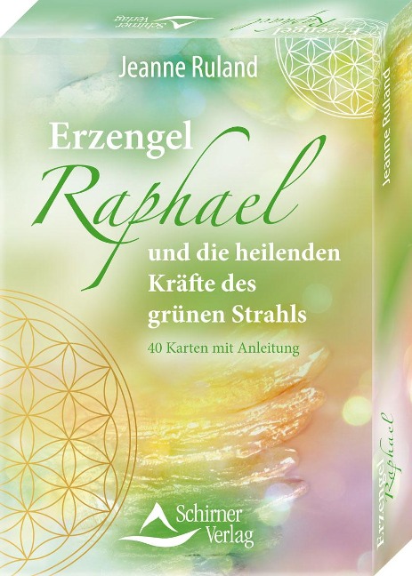 Erzengel Raphael und die heilenden Kräfte des grünen Strahls - Jeanne Ruland