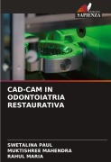 Cover-Bild zum Titel 'CAD-CAM IN ODONTOIATRIA RESTAURATIVA' von 'Swetalina Paul, Muktishree Mahendra, Rahul Maria'