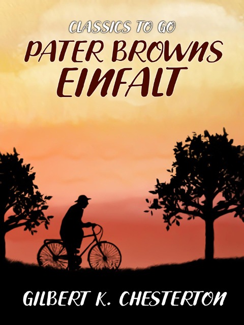 Pater Browns Einfalt - Gilbert K. Chesterton