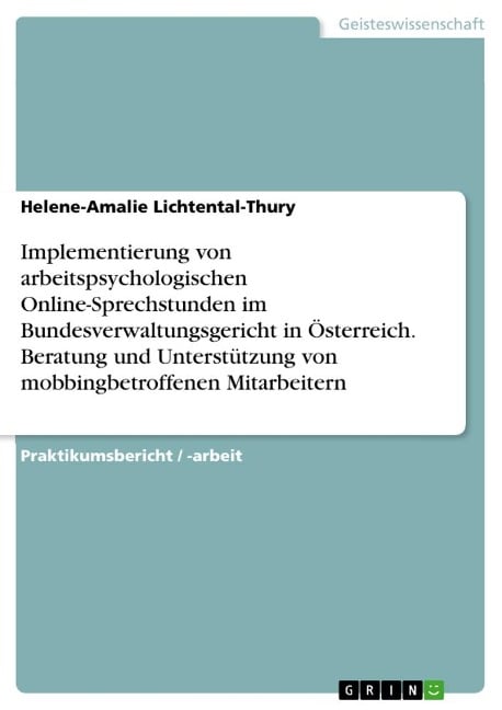 Implementierung von arbeitspsychologischen Online-Sprechstunden im Bundesverwaltungsgericht in Österreich. Beratung und Unterstützung von mobbingbetroffenen Mitarbeitern - Helene-Amalie Lichtental-Thury