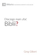 Dlaczego mam ufa¿ Biblii? (Why Trust the Bible?) (Polish) - Greg Gilbert