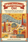 Cover-Bild zum Titel 'Märchenland Ost' von 'Hannelore Zschätzsch'