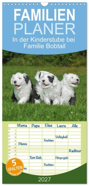 Familienplaner 2027 - In der Kinderstube bei Familie Bobtail mit 5 Spalten (Wandkalender, 21 x 45 cm) CALVENDO - Sigrid Starick