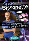 Gregg Bissonette - Musical Drumming in Different Styles - 