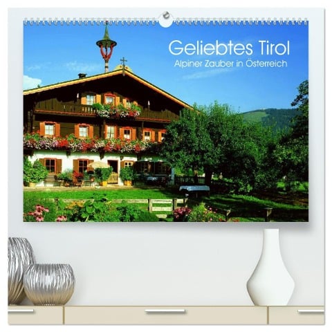 Geliebtes Tirol. Alpiner Zauber in Österreich (hochwertiger Premium Wandkalender 2025 DIN A2 quer), Kunstdruck in Hochglanz - Elisabeth Stanzer