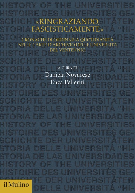 'Ringraziando, fascisticamente'. Cronache di ordinaria quotidianità nelle carte d'archivio delle università del ventennio - 