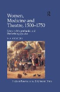 Cover-Bild zum Titel 'Women, Medicine and Theatre 1500-1750' von 'M. A. Katritzky'