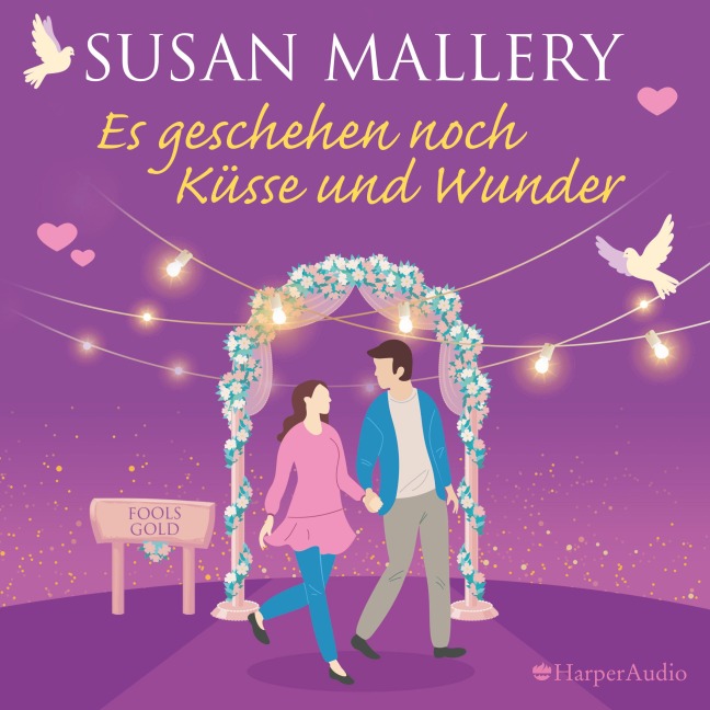 Es geschehen noch Küsse und Wunder (Fool's Gold 30) [ungekürzt] - Susan Mallery