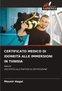 Cover-Bild zum Titel 'CERTIFICATO MEDICO DI IDONEITÀ ALLE IMMERSIONI IN TUNISIA' von 'Mounir Hagui'