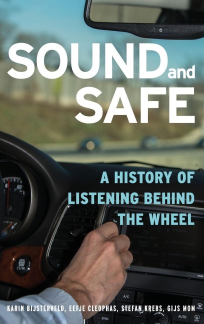 Sound and Safe - Karin Bijsterveld, Stefan Krebs, Eefje Cleophas