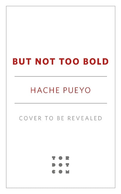 But Not Too Bold - Hache Pueyo