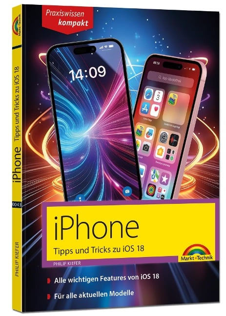 iPhone - Tipps und Tricks zu iOS 18 - zu allen aktuellen iPhone Modellen - komplett in Farbe - Philip Kiefer