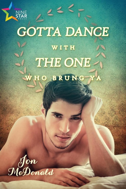Gotta Dance with the One Who Brung Ya - Jon McDonald