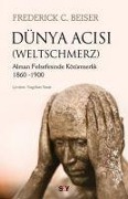 Cover-Bild zum Titel 'Dünya Acisi - Weltschmerz' von 'Frederick C. Beiser'