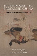 Cover-Bild zum Titel 'The Whirlpool That Produced China' von 'Tingyang Zhao'