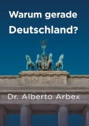 Cover-Bild zum Titel 'Warum gerade Deutschland?' von 'Alberto Arbex'