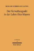 Cover-Bild zum Titel 'Der Verwaltungsakt in der Lehre Otto Mayers' von 'Reimund Schmidt-De Caluwe'