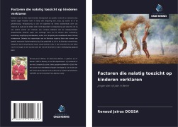 Cover-Bild zum Titel 'Factoren die nalatig toezicht op kinderen verklaren' von 'Renaud Jaïrus Dossa'