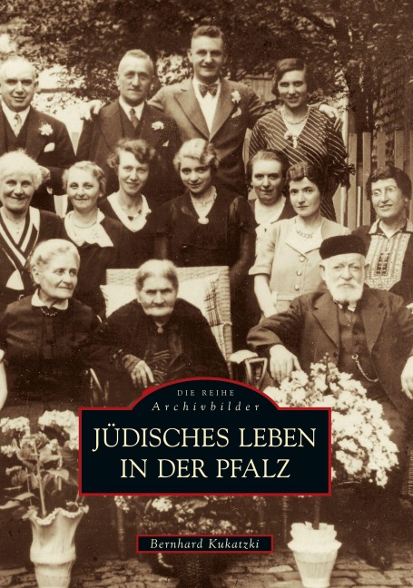 Jüdisches Leben in der Pfalz - Bernhard Kukatzki