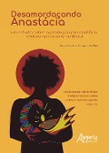 Desamordaçando Anastácia: Um Estudo sobre a Produção Psicanalítica Relativa ao Racismo no Brasil - Anna Carolina Fonseca de Melo