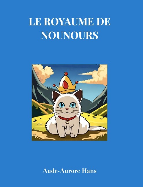 Le royaume de Nounours - Aude-Aurore Hans