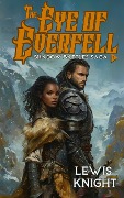 Eye of Everfell (Shadow Battles, #1) - Lewis Knight