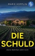 Cover-Bild zum Titel 'Die Schuld | Der fesselnde Psychothriller über ein dunkles Geheimnis in Spanien' von 'Marie Kopplin'
